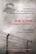 Gary Slaughter - WW II POWs in America and Abroad